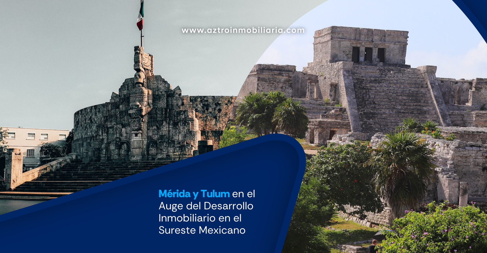 Descubriendo oportunidades: Mérida y Tulum en el Auge del Desarrollo Inmobiliario en el Sureste Mexicano